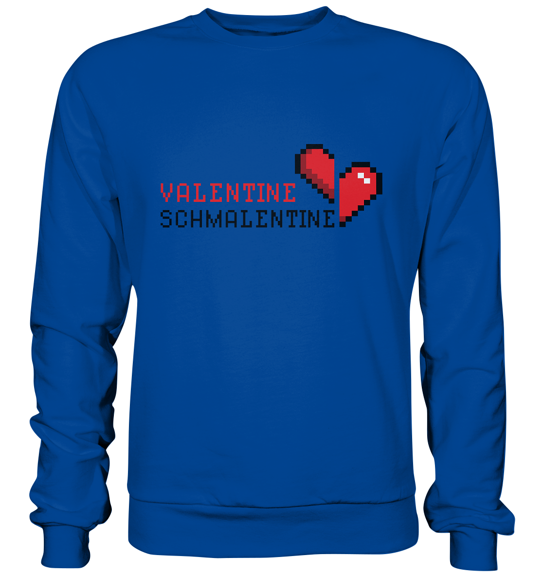 Valentine Schmalentine - Basic Sweatshirt
