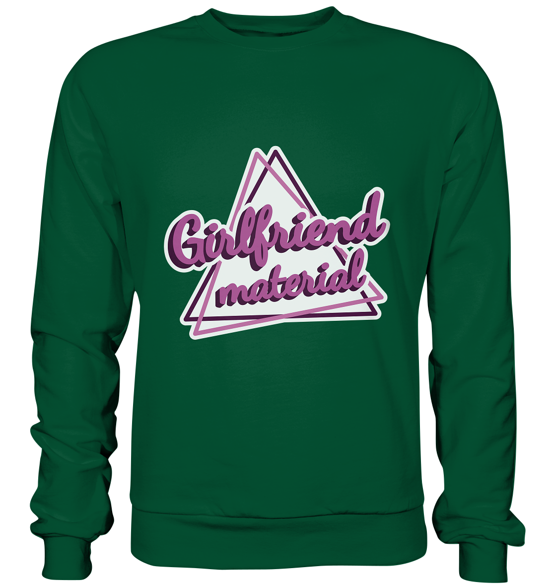 Girlfriend material - Basic Sweatshirt