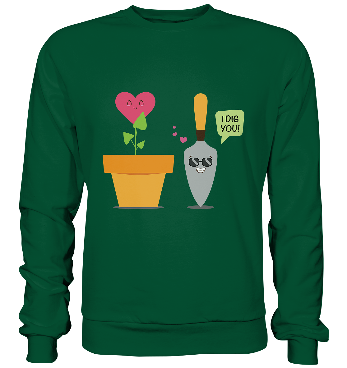 I dig you - Basic Sweatshirt