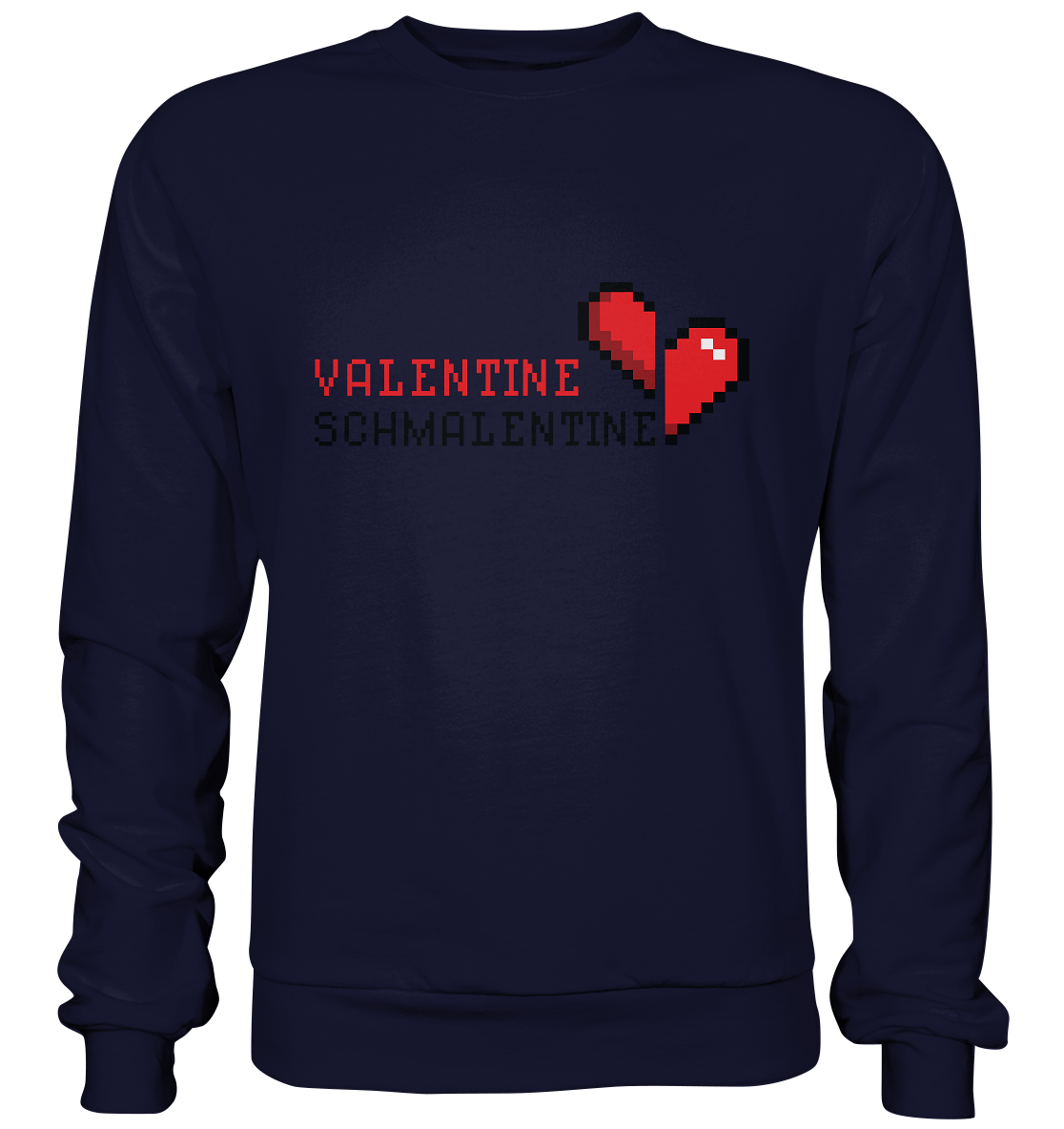 Valentine Schmalentine - Basic Sweatshirt