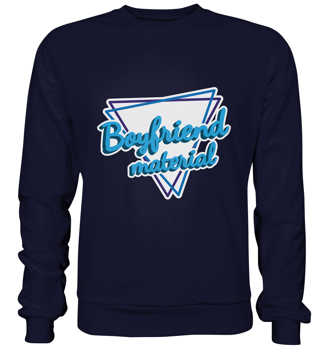 Boyfriend material - Basic Sweatshirt