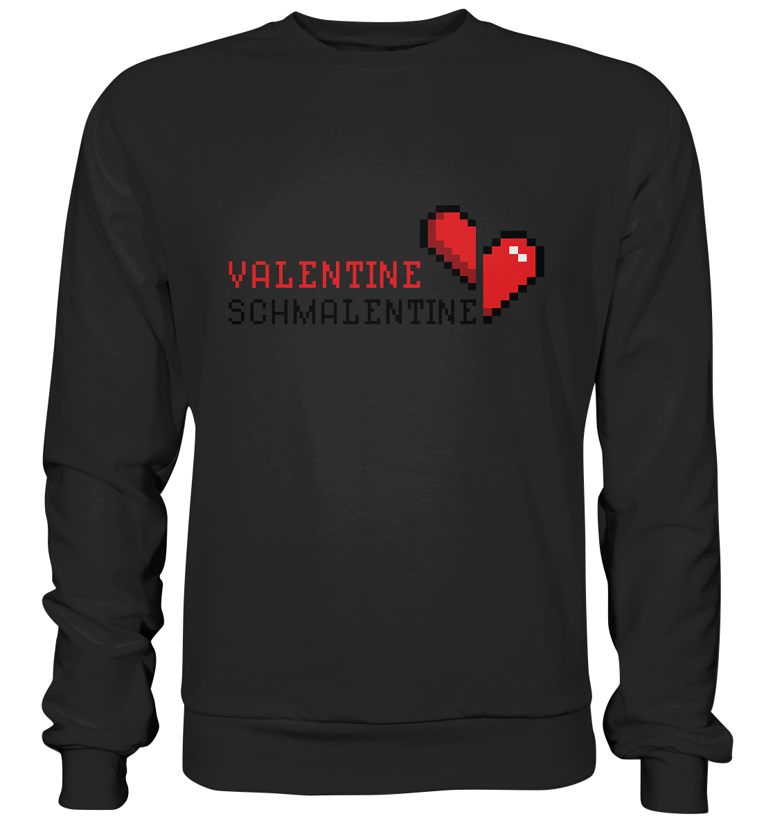 Valentine Schmalentine - Basic Sweatshirt