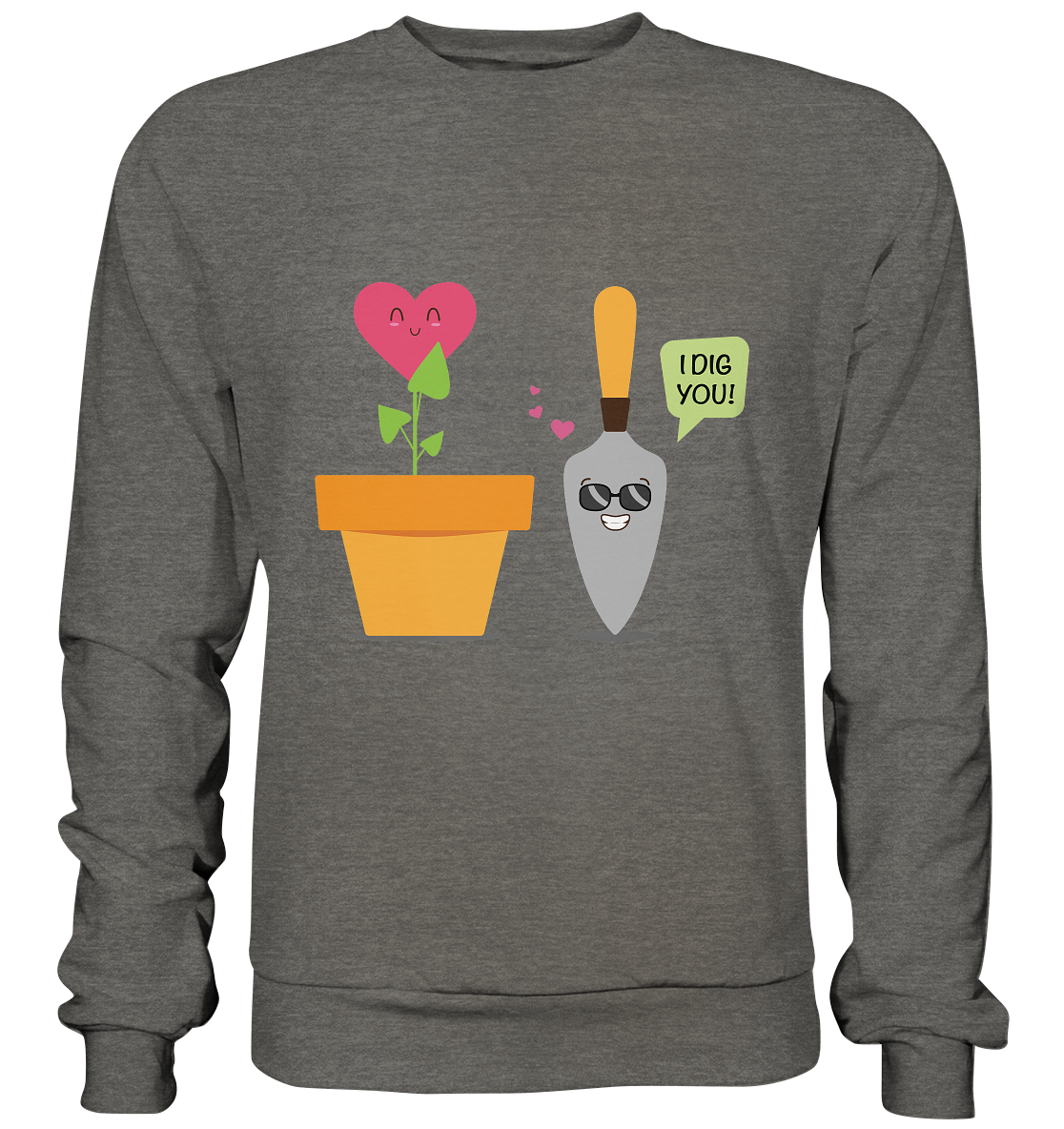 I dig you - Basic Sweatshirt