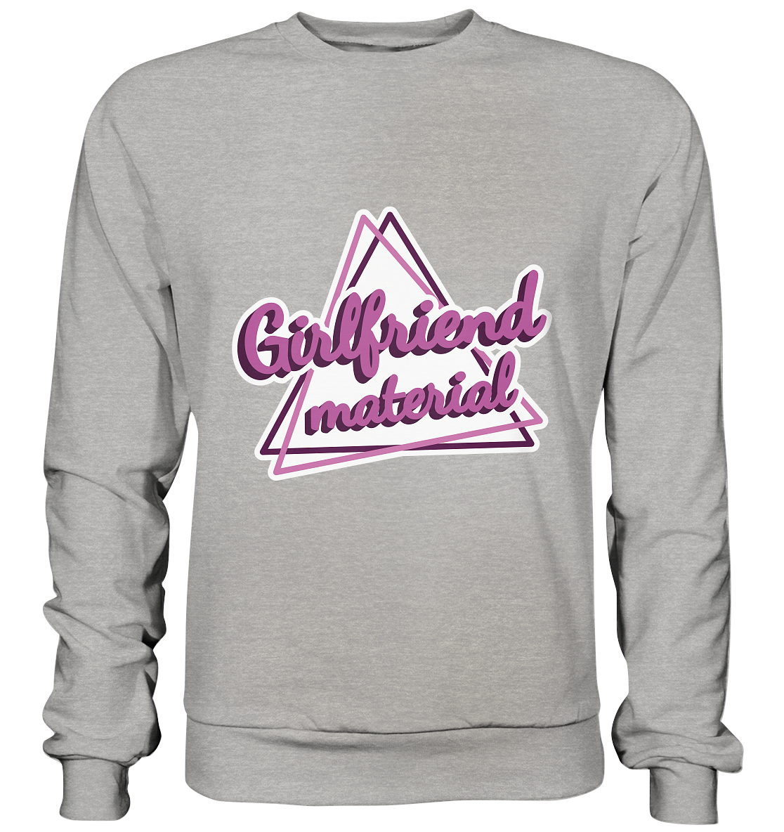Girlfriend material - Basic Sweatshirt