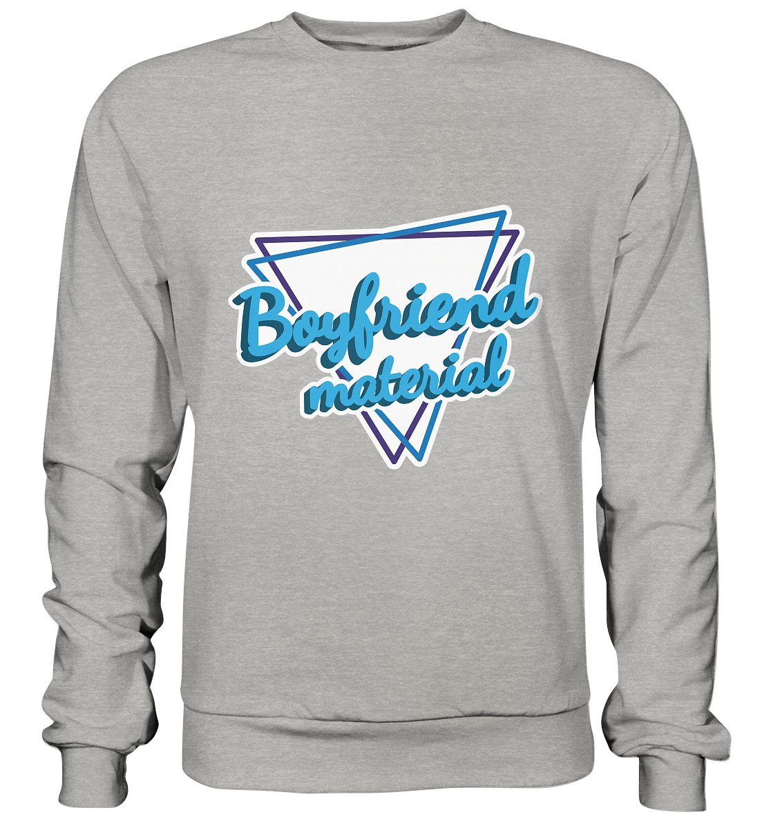Boyfriend material - Basic Sweatshirt