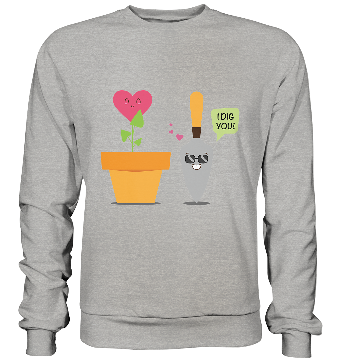 I dig you - Basic Sweatshirt