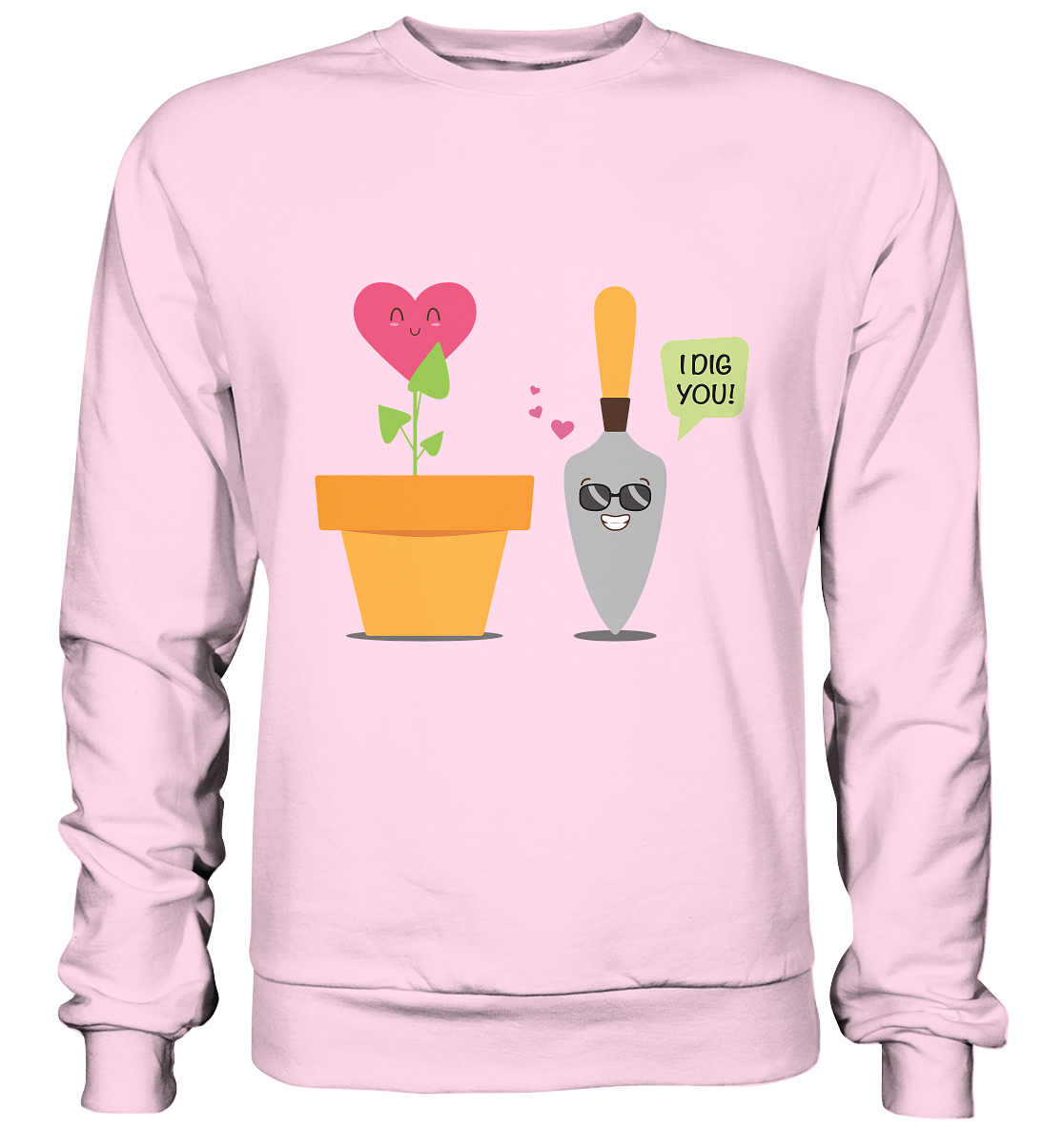 I dig you - Basic Sweatshirt