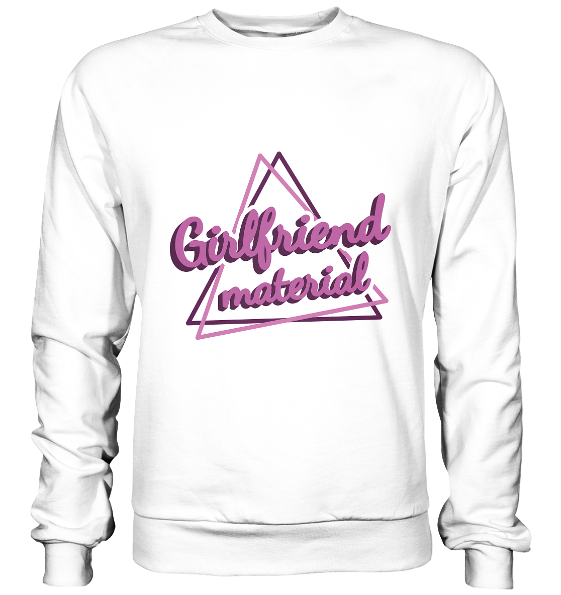 Girlfriend material - Basic Sweatshirt