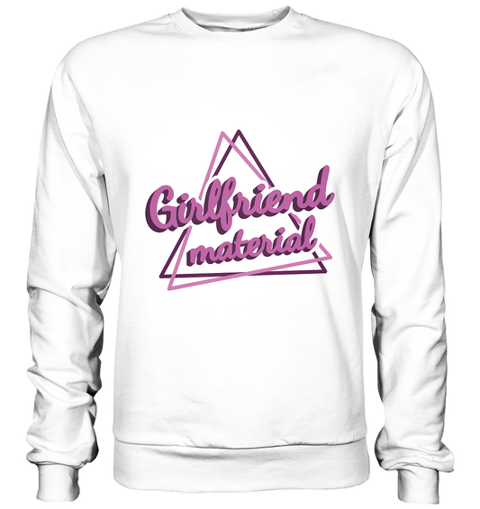 Girlfriend material - Basic Sweatshirt