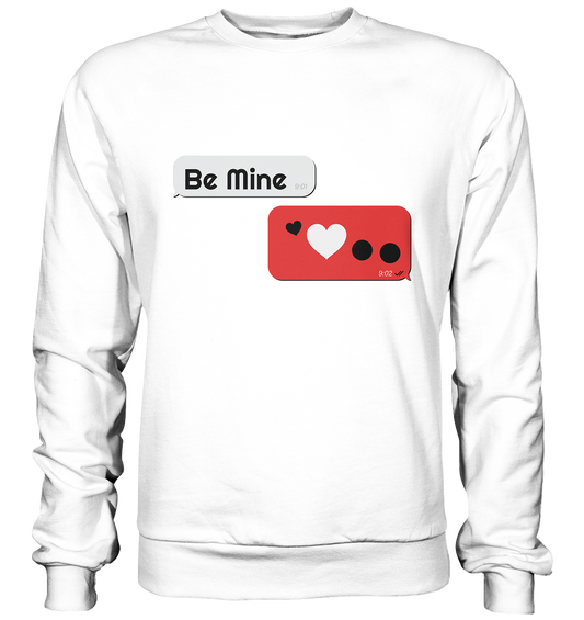 Be Mine - Basic Sweatshirt