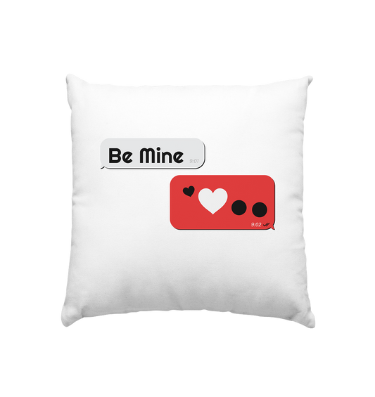 Be Mine - Kissen 40x40cm