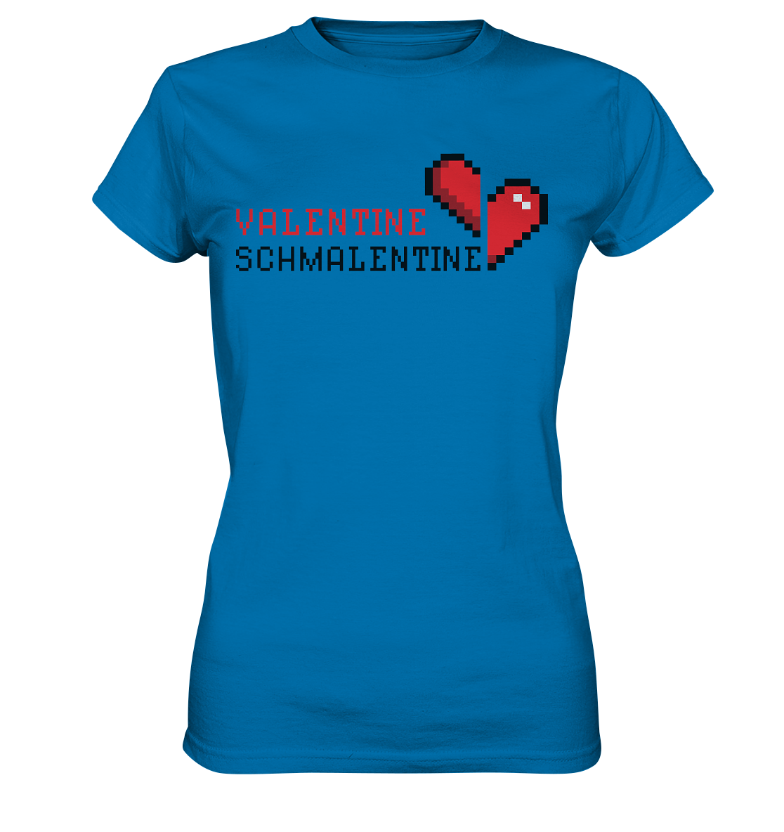 Valentine Schmalentine - Ladies Premium Shirt