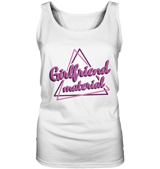 Girlfriend material - Ladies Tank-Top