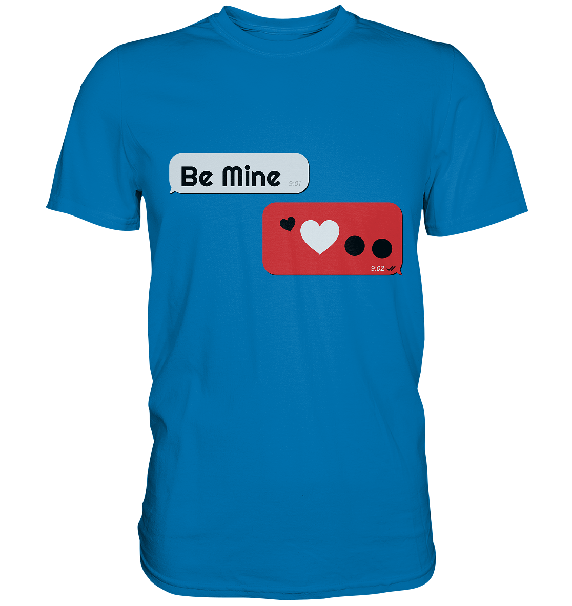 Be Mine - Premium Shirt