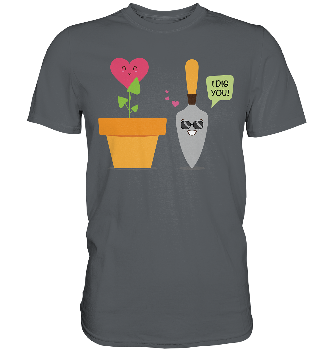 I dig you - Premium Shirt