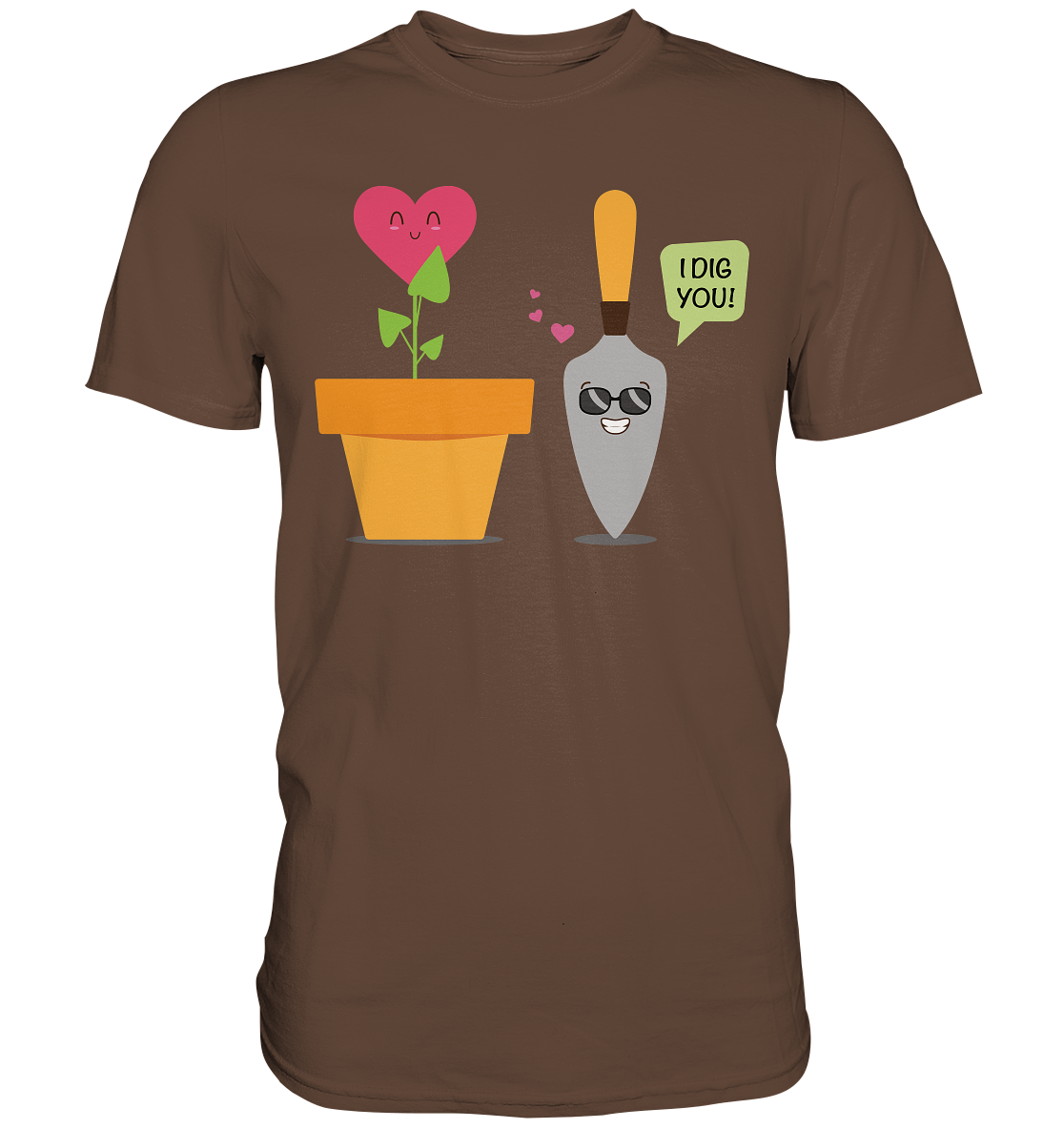 I dig you - Premium Shirt