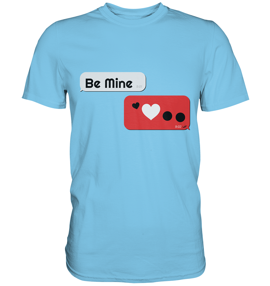 Be Mine - Premium Shirt