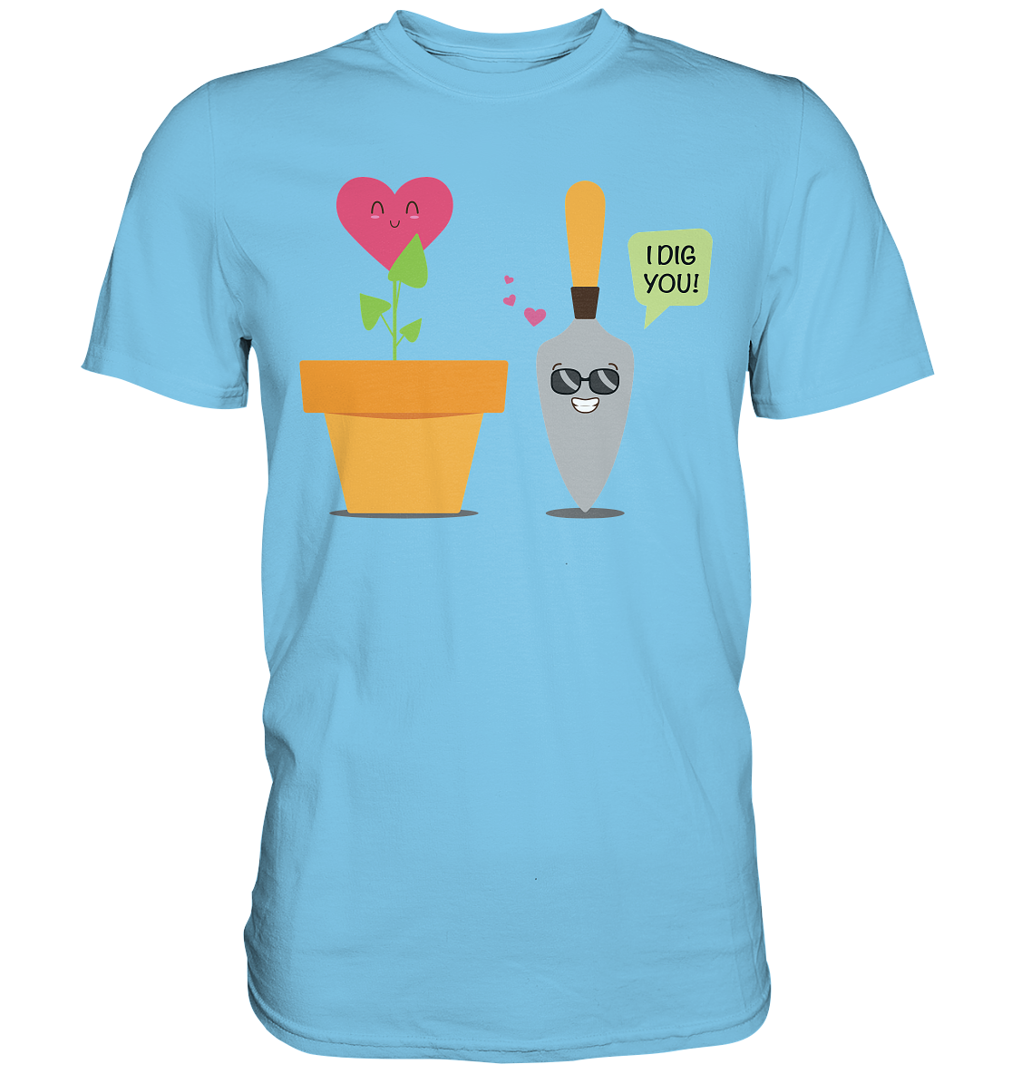 I dig you - Premium Shirt