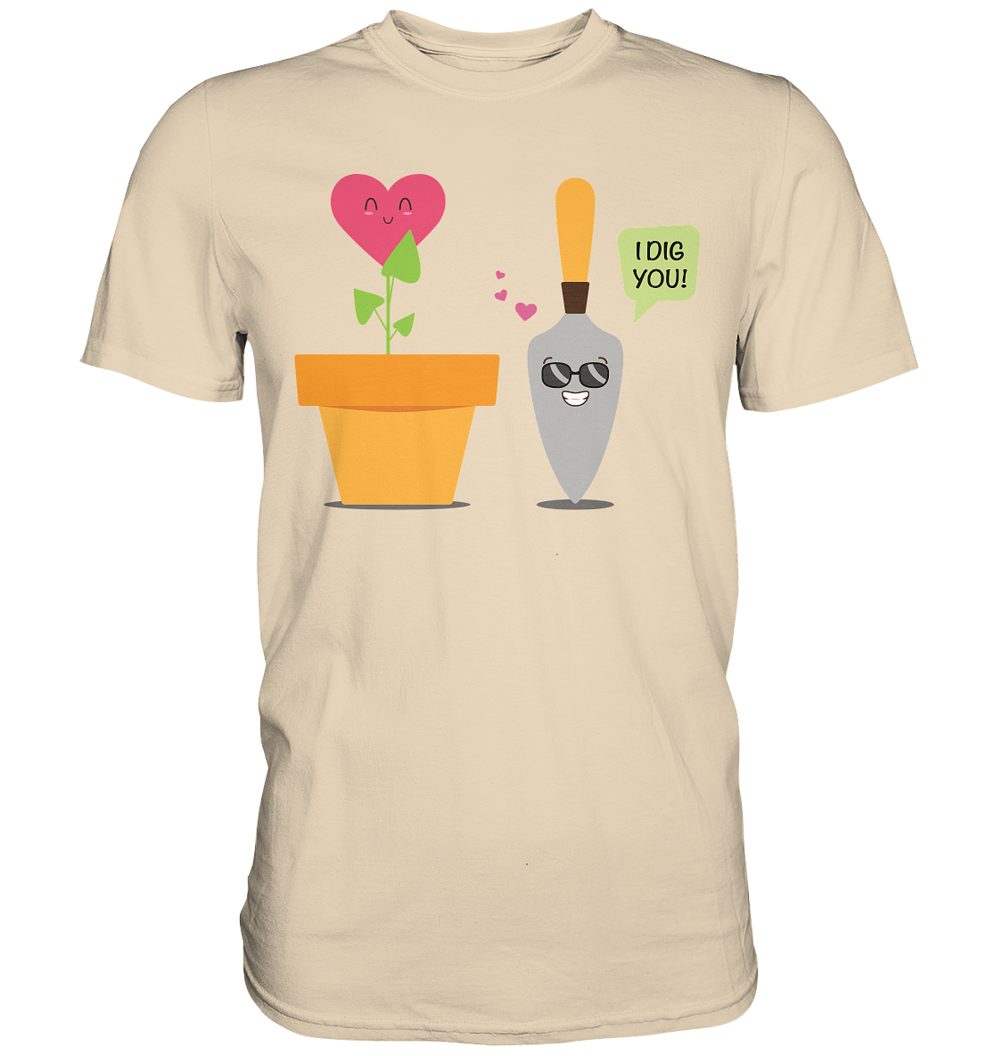 I dig you - Premium Shirt