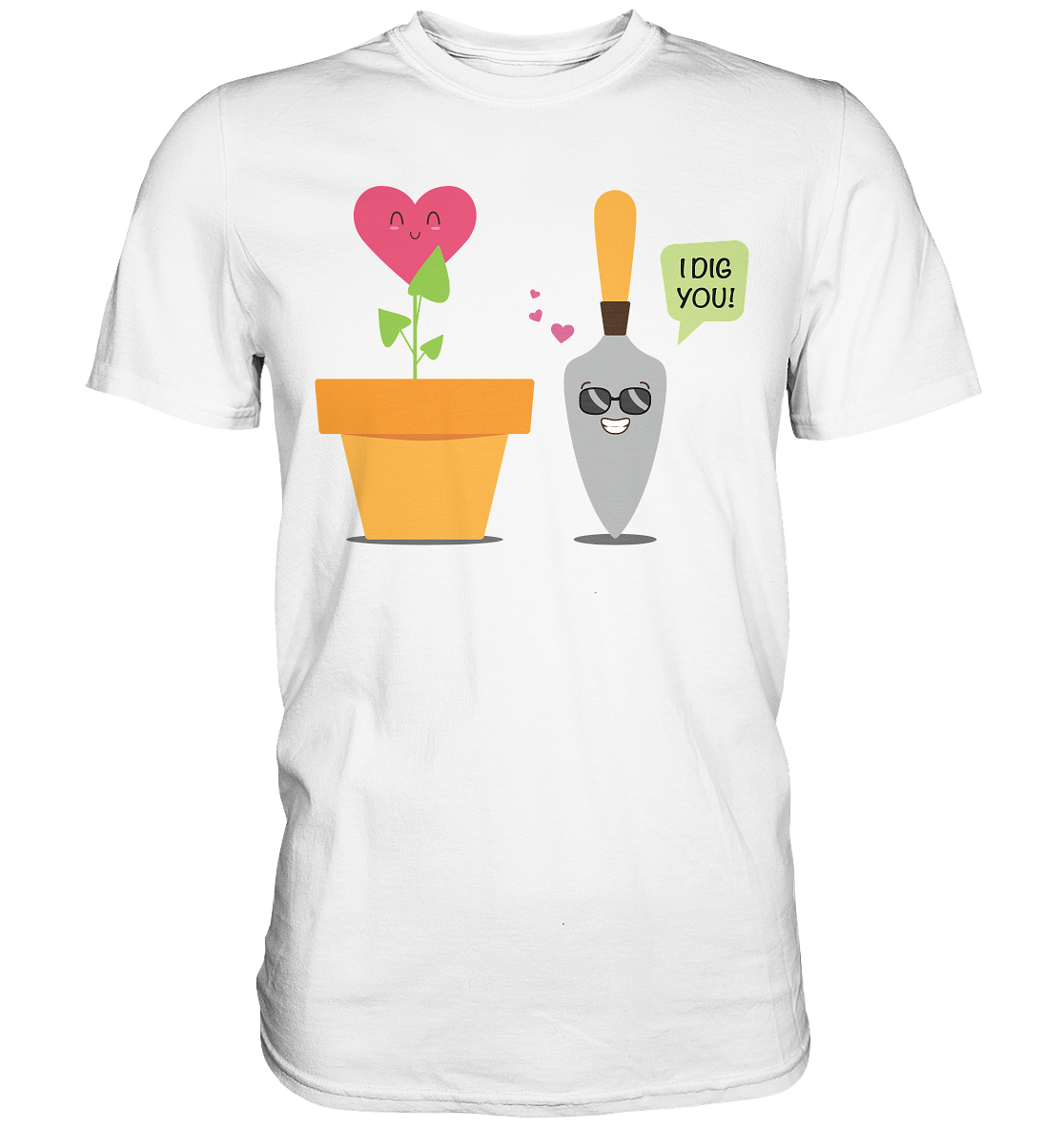 I dig you - Premium Shirt