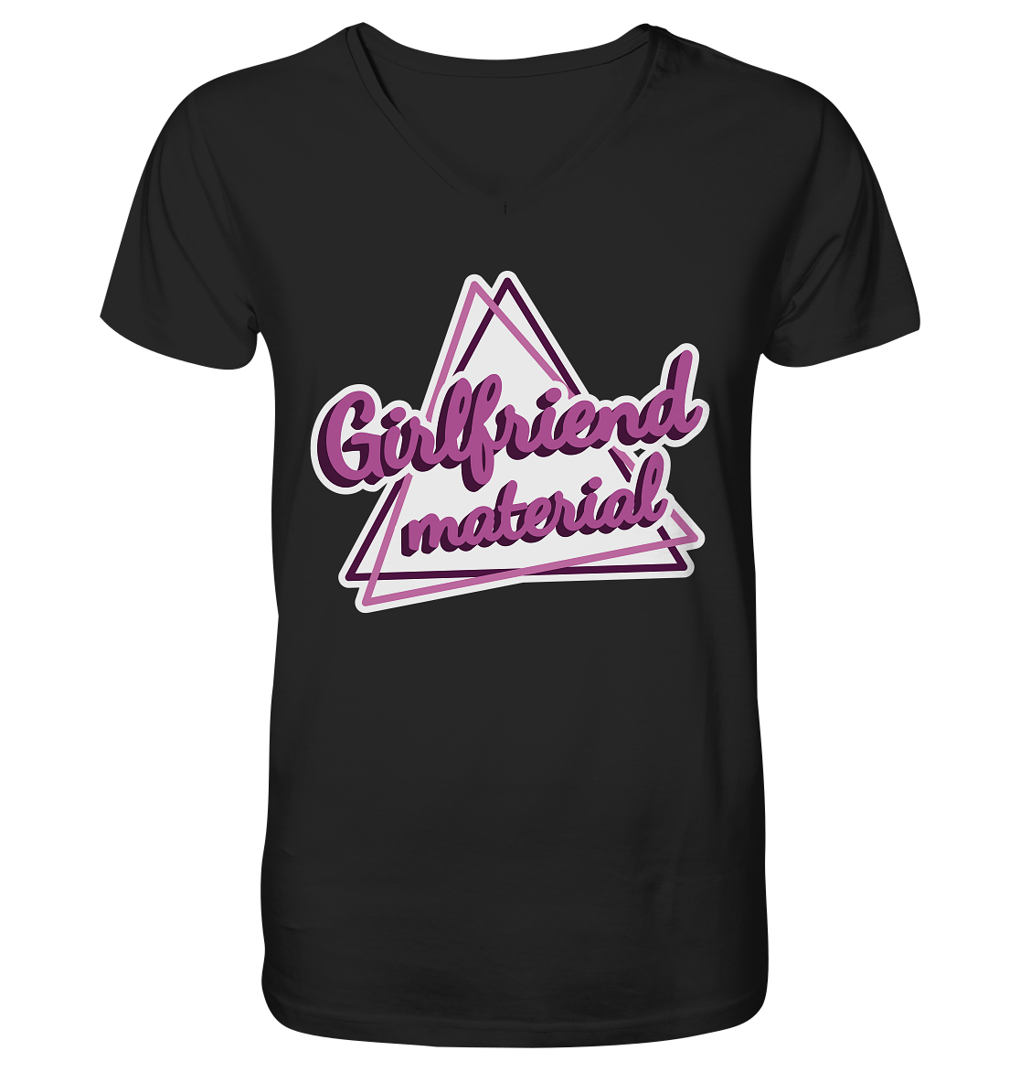 Girlfriend material - V-Neck Shirt